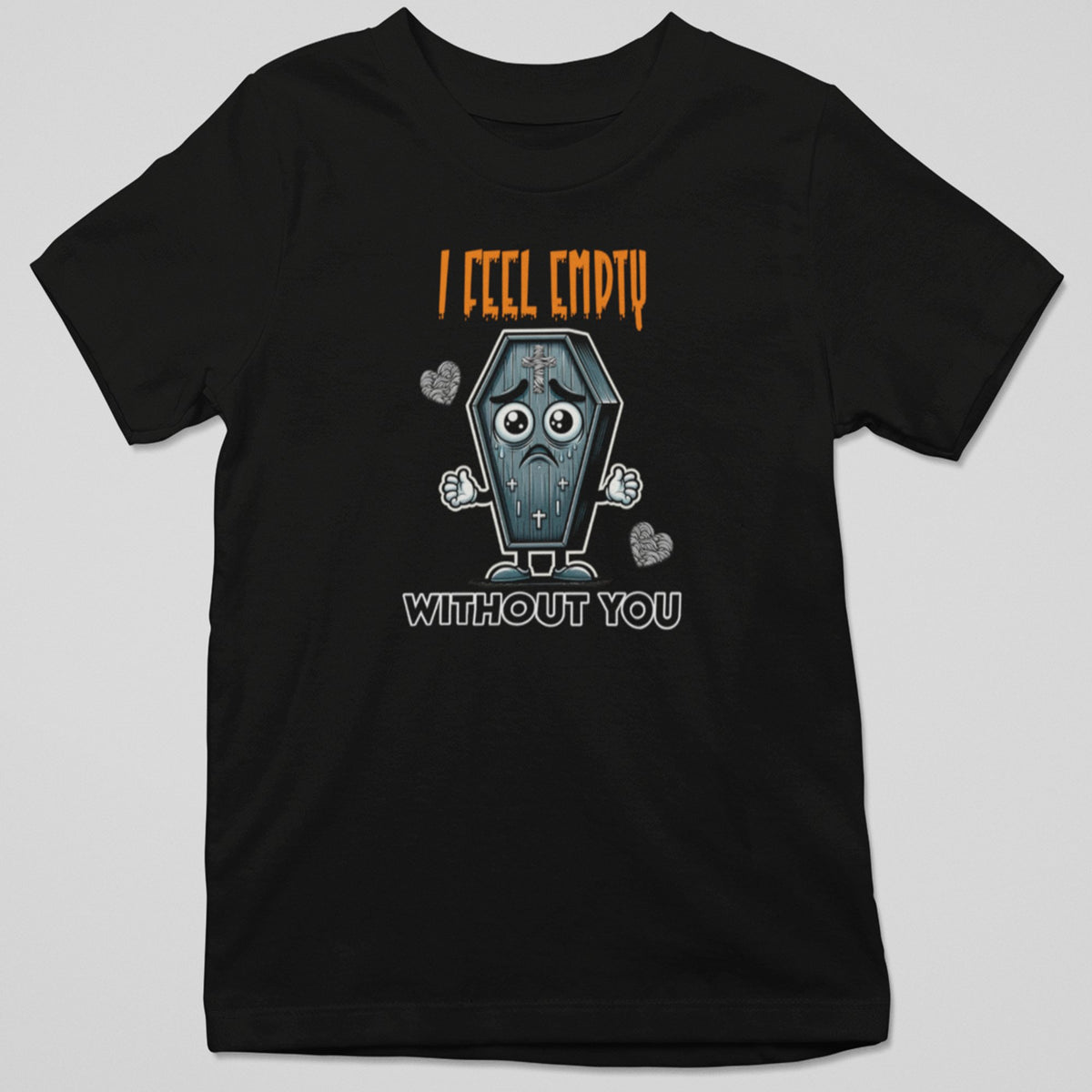 Camiseta I Feel Empty Without You con diseño de ataúd triste y humor gótico