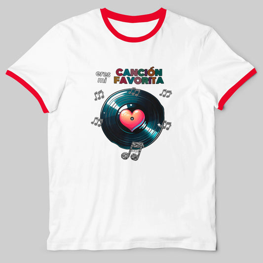 Camiseta Eres Mi Cancion Favorita