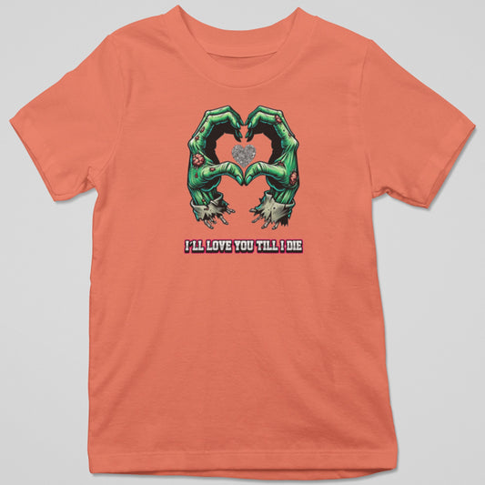 Camiseta Ill Love You Till I Die