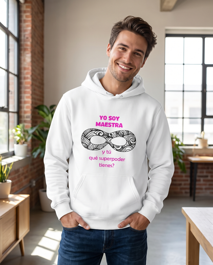 Hombre con sudadera Yo Soy Maestra ¿Y Tú Qué Superpoder Tienes? blanca, regalo para profesores - Starway to Helen