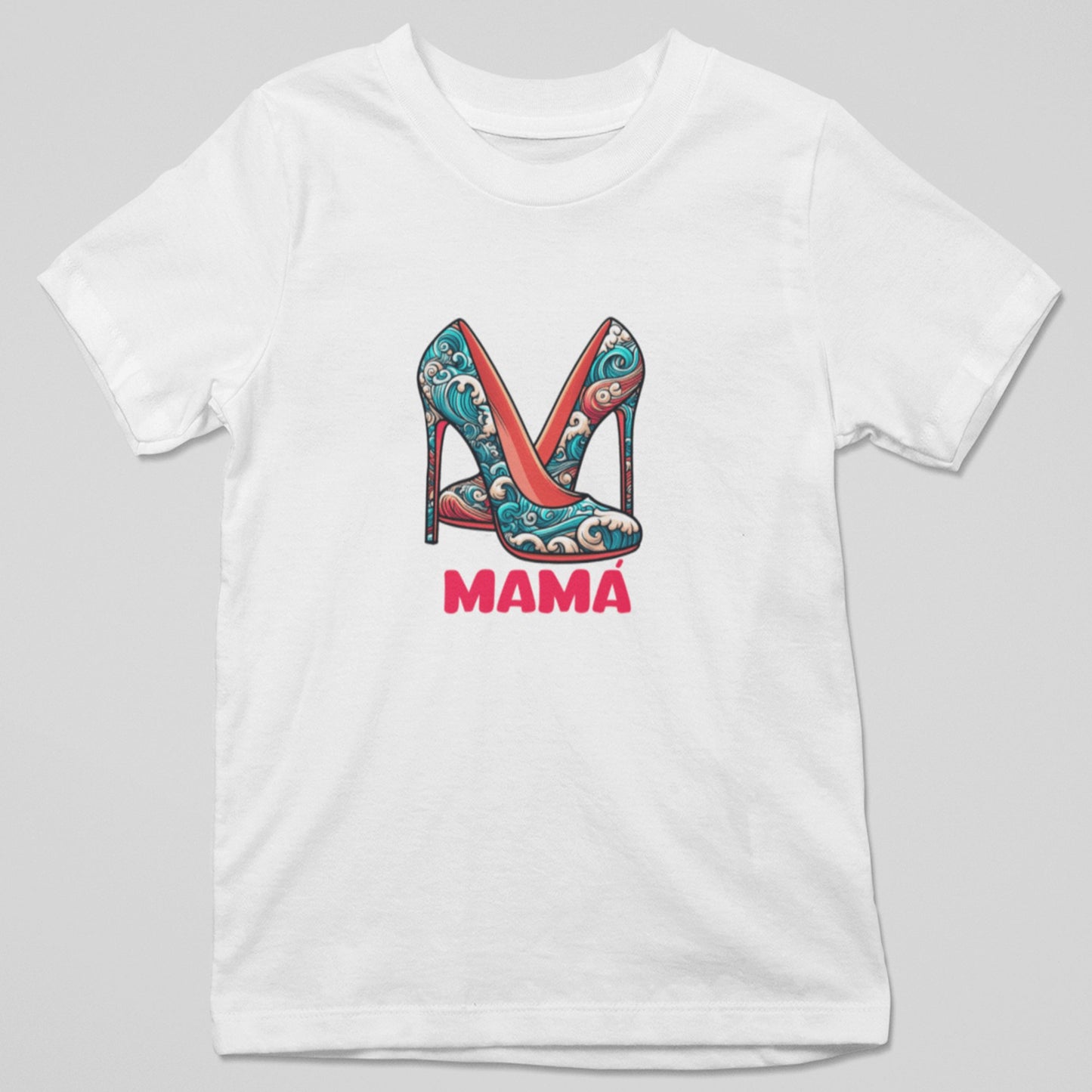 Camiseta Mamá Tacones con diseño tacones estilosos, regalo original Día de la Madre