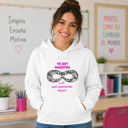 Chica con sudadera Yo Soy Maestra ¿Y Tú Qué Superpoder Tienes? blanca, regalo para profesoras - Starway to Helen