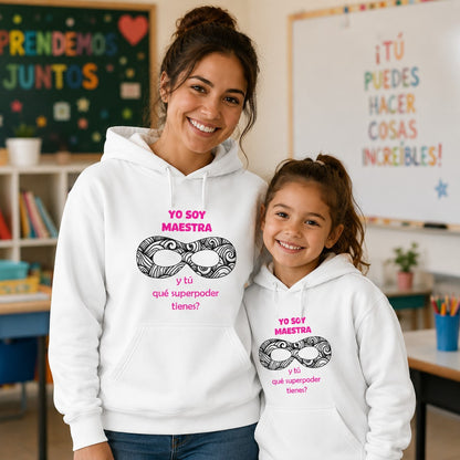 Maestra y niña con sudadera Yo Soy Maestra ¿Y Tú Qué Superpoder Tienes? blanca - Starway to Helen