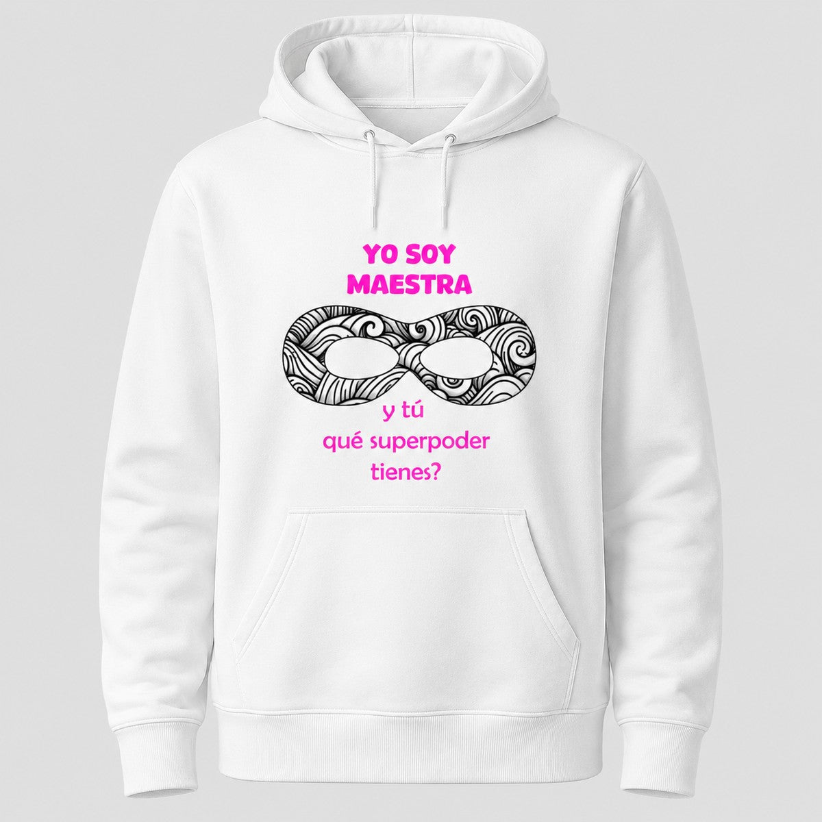 Sudadera Yo Soy Maestra ¿Y Tú Qué Superpoder Tienes? blanca, regalo original Día de la Maestra - Starway to Helen